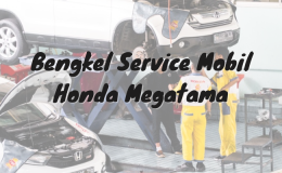 Bengkel Service Mobil Honda Megatama Bekasi Terbaik